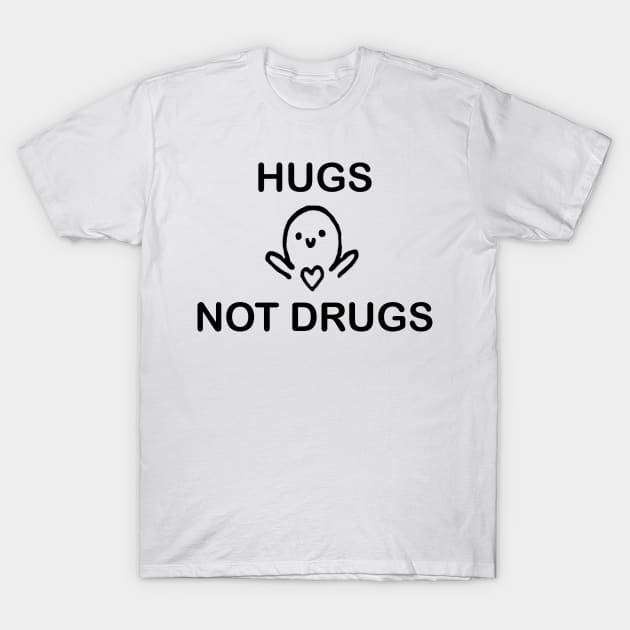 Hugs not Drugs T-Shirt by Water Boy